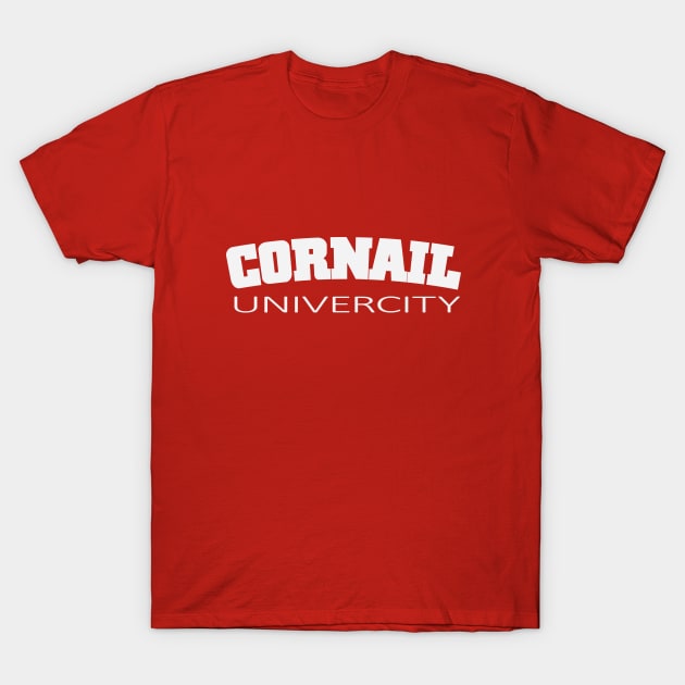 CORNAIL UNIVERCITY T-Shirt by AllAboardTheShirtTrain